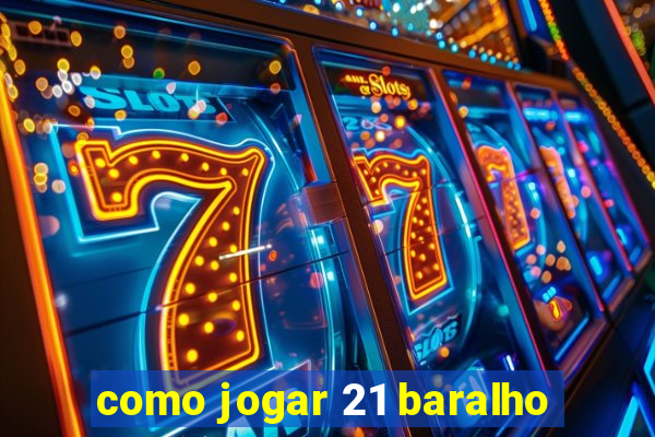 como jogar 21 baralho